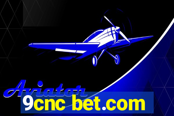 9cnc bet.com